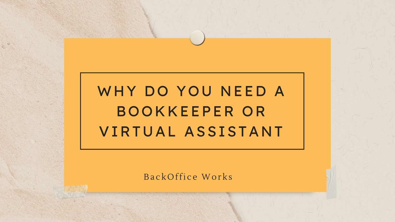 Why do you need a Bookkeeper or Virtual Assistant?